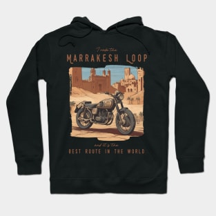 I rode the Marrakesh Loop and it is the best motorcycle route in the world Hoodie